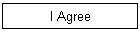 I Agree